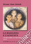 Cavalcando attraverso i secoli. Vol. 2: La Basilissa e l'Augusta libro di Bedodi Silvana Sissi