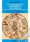 La tradizione esoterica d'Occidente. Dal mondo greco al mondo romano. Dal Medioevo all'età contemporanea libro