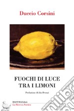 Fuochi di luce tra i limoni libro