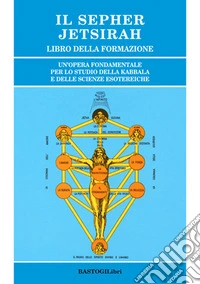 Il Sepher Jetsirah. Libro della formazione