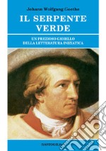 Il serpente verde. Un prezioso gioiello della letteratura iniziatica libro