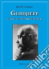 Gurdjieff. Viaggio nel mondo dell'anima libro