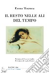 Il resto nelle ali del tempo libro di Mazzuca Emma