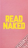 Read naked. Ediz. illustrata libro di Kessels Erik