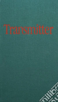 Transmitter. Ediz. illustrata libro