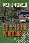 La pista portoghese libro di Nucciarelli Marcello