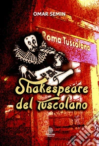 Shakespeare del Tuscolano libro