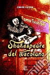 Shakespeare del Tuscolano libro