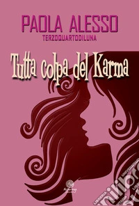 Tutta colpa del karma libro