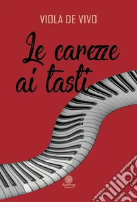 Le carezze ai tasti libro