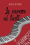 Le carezze ai tasti libro