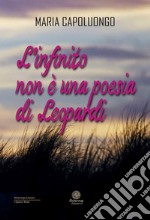 L'infinito non è una poesia di Leopardi libro