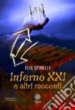 Inferno XXI e altri racconti