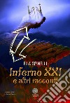 Inferno XXI e altri racconti libro di Spinelli Elia