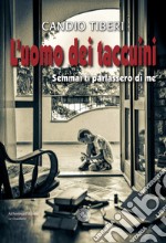 L'uomo dei taccuini. Semmai ti parlassero di me libro