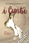 I cunti. Saghe, miti e leggende in Ciociaria libro