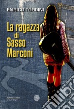 La ragazza di Sasso Marconi libro