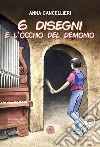 6 disegni e l'occhio del demonio libro di Cancellieri Anna