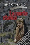 La morte stanca libro