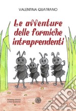 Le avventure delle formiche intraprendenti libro