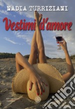 Vestimi d'amore libro