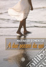 A due oceani da qui libro