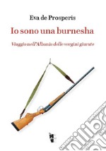 Io sono una burnesha. Viaggio nell'Albania delle vergini giurate libro