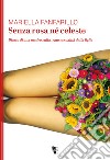 Senza rosa né celeste. Diario di una madre sulla transessualità della figlia libro