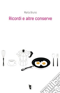 Ricordi e altre conserve