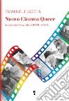 Nuovo cinema Queer. Storia della filmografia LGBTQI+ in Italia libro