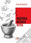 Materia medica nova libro di Micozzi Angelo