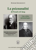 La psicoanalisi di Freud e di Jung. Una critica epistemologica libro