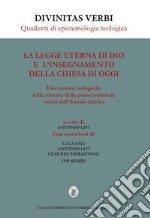 La legge eterna di Dio e l'insegnamento della Chiesa di oggi. Discussioni teologiche sulla riforma della prassi pastorale voluta dall'Amoris laetitia