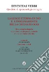 La legge eterna di Dio e l'insegnamento della Chiesa di oggi. Discussioni teologiche sulla riforma della prassi pastorale voluta dall'Amoris laetitia libro