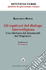 Gli equivoci del dialogo interreligioso. Una rilettura dei documenti del Magistero libro