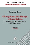 Gli equivoci del dialogo interreligioso. Una rilettura dei documenti del Magistero libro