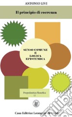 Il principio di coerenza. Senso comune e logica epistemica libro