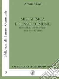 Metafisica e senso comune. Sullo statuto epistemologico della filosofia prima libro
