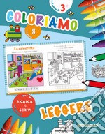 Coloriamo. Leggere. Ricalca & scrivi. Vol. 8 libro