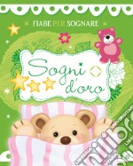 Sogni d'oro. Fiabe per sognare libro