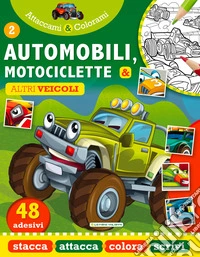 Automobili e Motociclette. Attaccami e colorami. Con adesivi libro