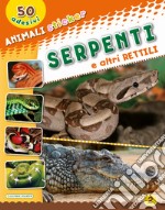 Serpenti e altri rettili. Con adesivi. Ediz. illustrata libro