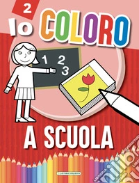 A scuola. Io coloro libro