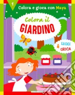 Colora il giardino. Ediz. a colori libro