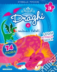 Draghi e animali fatati. Con adesivi libro