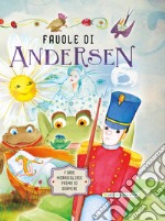 Favole di Andersen. Fiabe meravigliose prima di dormire. Ediz. a colori libro