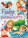 Fiabe della buonanotte. Ediz. a colori libro