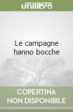 Le campagne hanno bocche