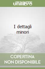 I dettagli minori libro