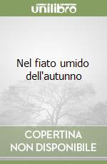 Nel fiato umido dell'autunno libro